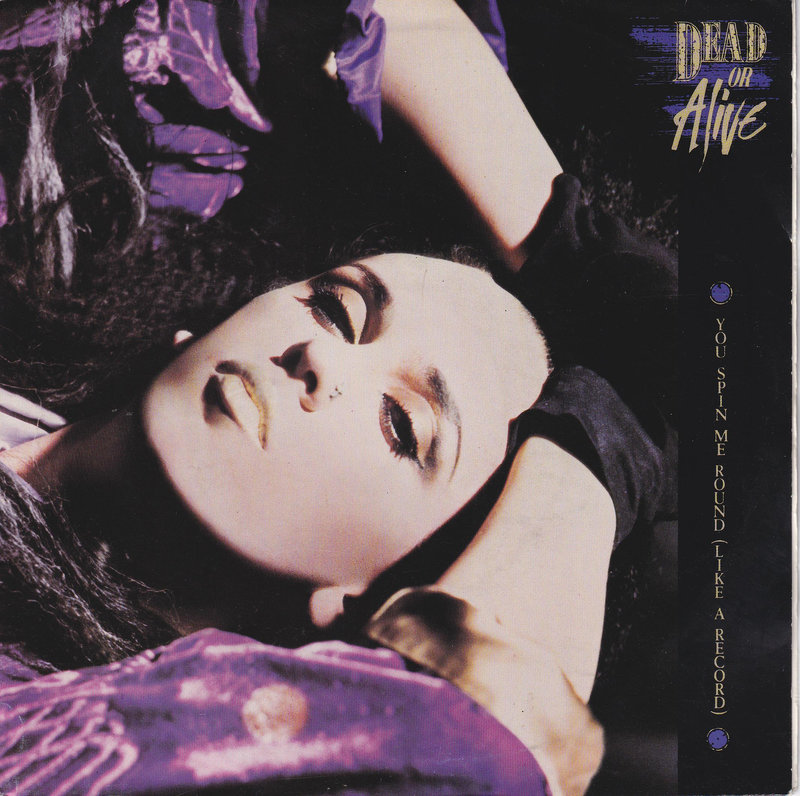 Dead Or Alive – You Spin Me Round (Like A Record)