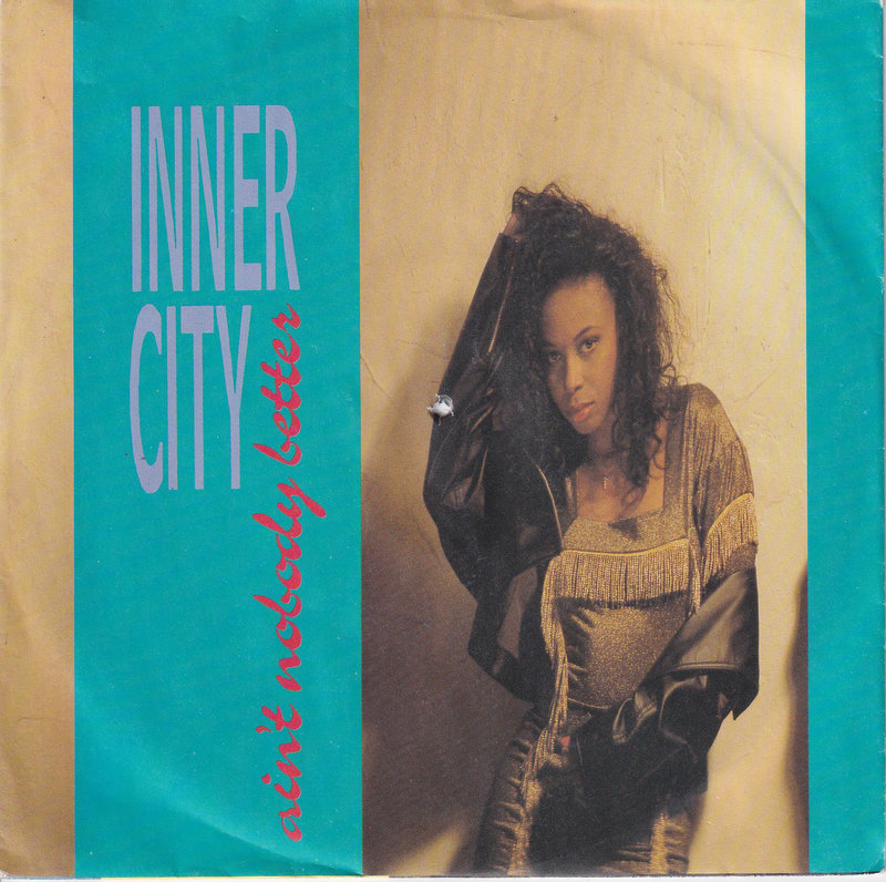 Inner City – Ain't Nobody Better