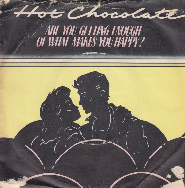 Hot Chocolate – Are You Getting Enough Of What Makes You Happy? (UK)