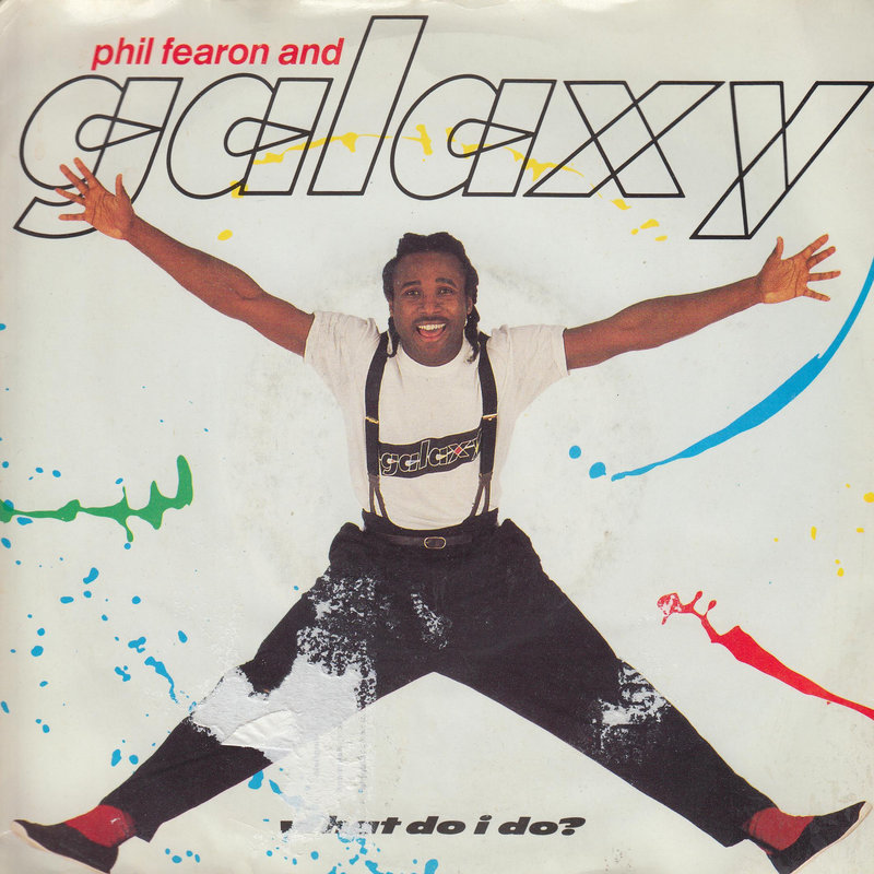 Phil Fearon And Galaxy – What Do I Do? (UK)