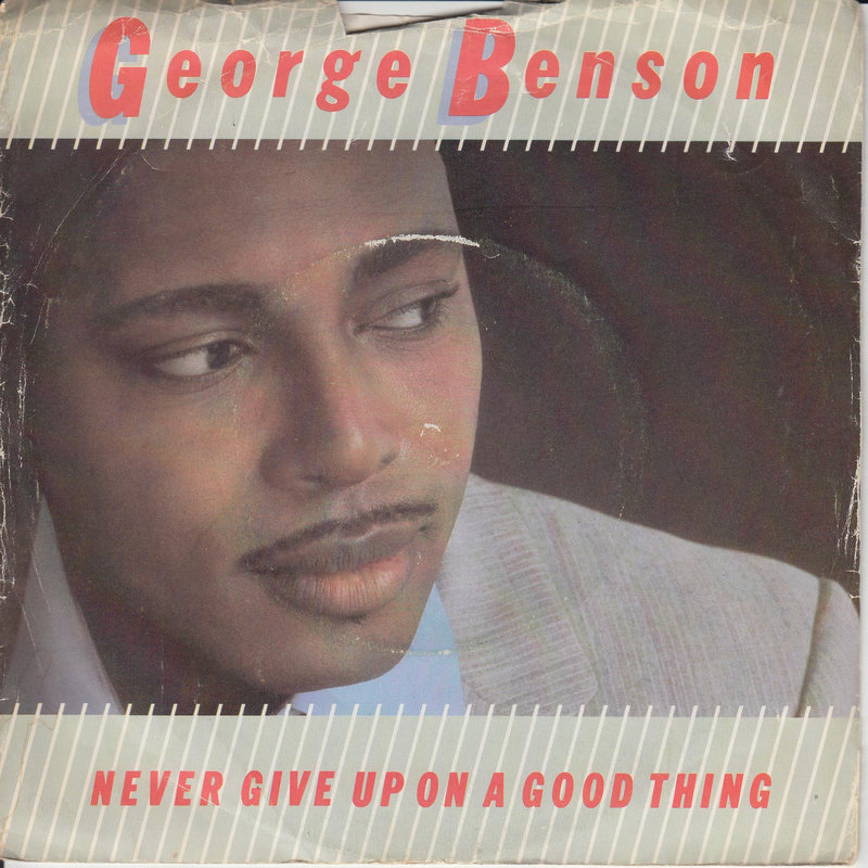 George Benson – Never Give Up On A Good Thing