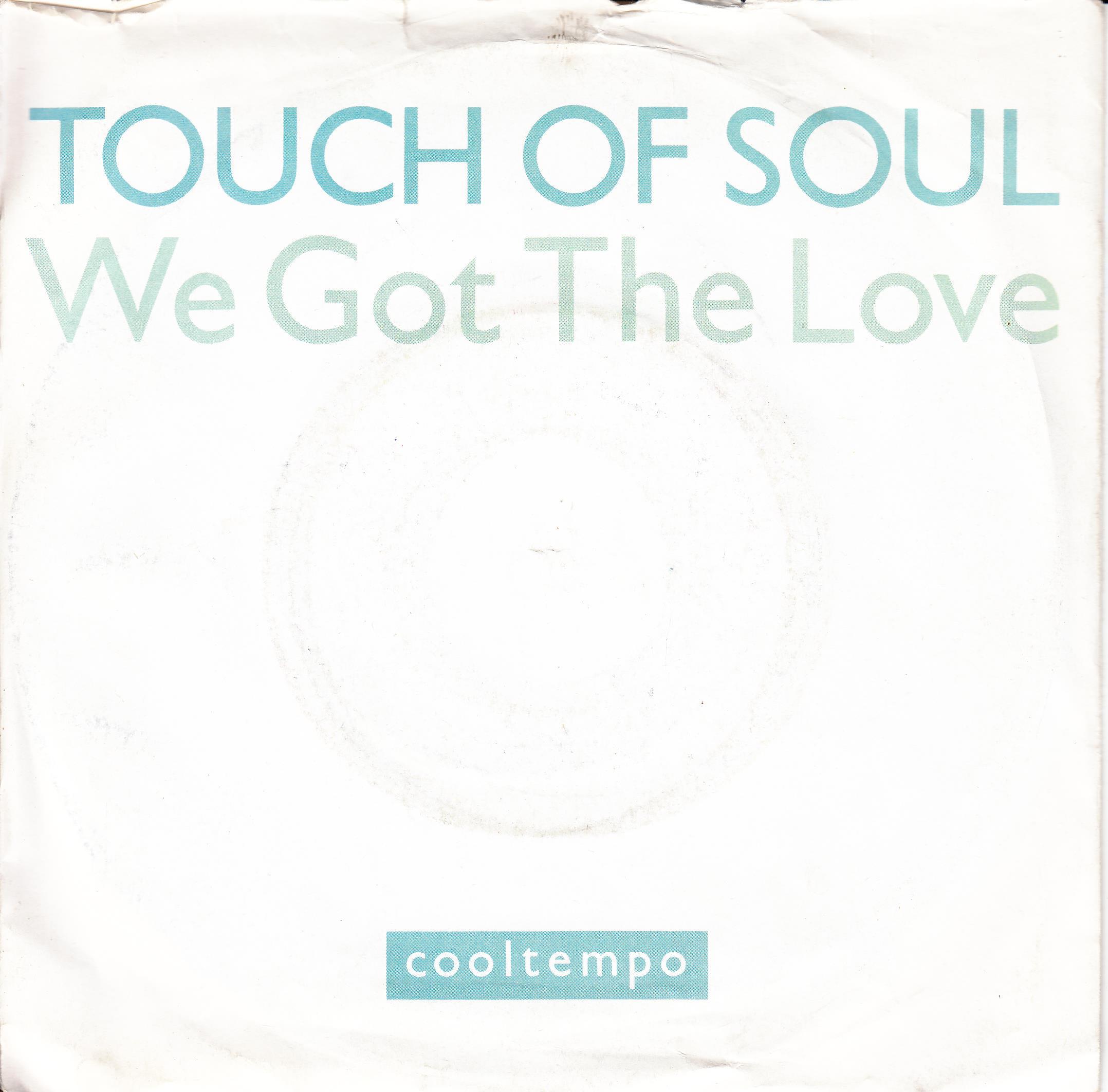 Touch Of Soul - We Got The Love (UK)