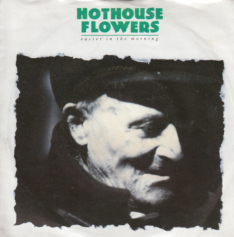 Hothouse Flowers – Easier In The Morning