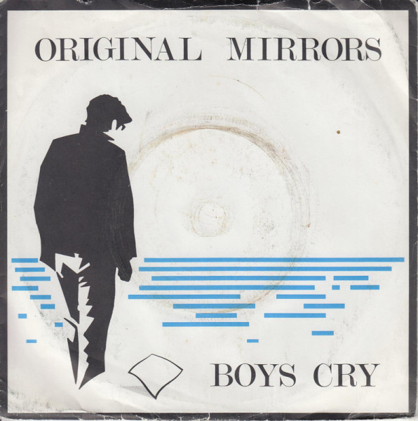 Original Mirrors – Boys Cry (UK)