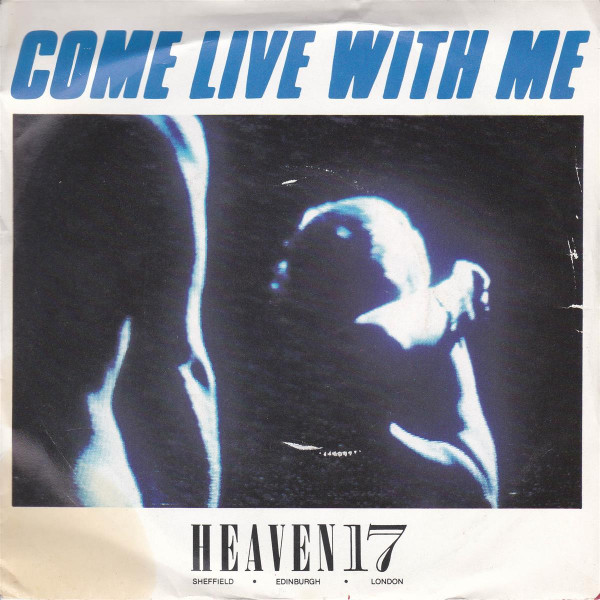 Heaven 17 - Come Live With Me (UK)