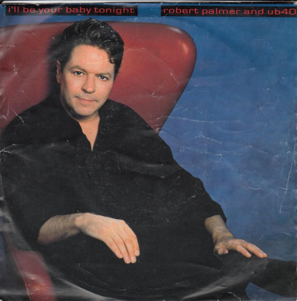 Robert Palmer And UB40 - I'll Be Your Baby Tonight (UK)